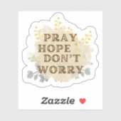 Pray, Hope, Don't Worry Catholic Floral Sticker (Blatt)