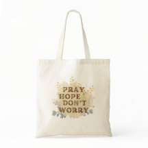 Pray, Hope, Don't Worry Catholic Floral Tote Bag