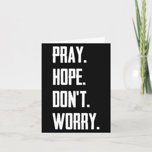 Pray Hope Dont Worry Christianity Prayer  Karte (Vorderseite)