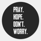 Pray Hope Dont Worry Christianity Prayer Runder Aufkleber (Vorderseite)