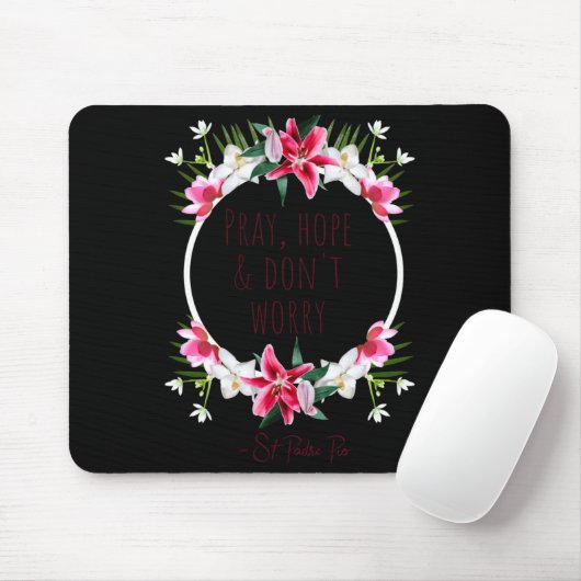 Pray Hope Dont Worry Padre O Prayer Of Calm Mousepad (Mit Mouse)
