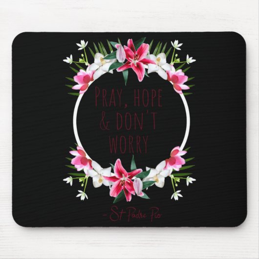 Pray Hope Dont Worry Padre O Prayer Of Calm  Mousepad (Vorne)