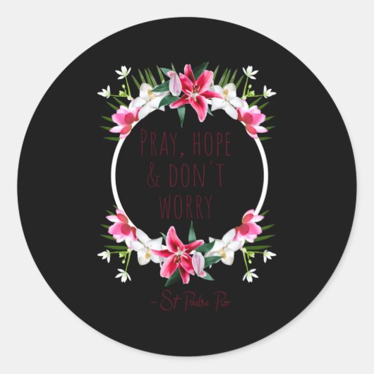 Pray Hope Dont Worry Padre O Prayer Of Calm Runder Aufkleber (Vorderseite)