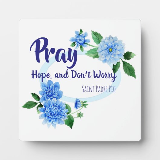 PRAY HOPE MACHT SICH KEINE SORGEN Blume Fotoplatte (Vorderseite)