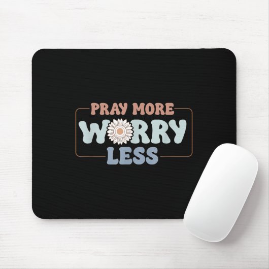 Pray More Worry Less Sunflower Motivation  Mousepad (Mit Mouse)