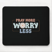Pray More Worry Less Sunflower Motivation  Mousepad (Vorne)