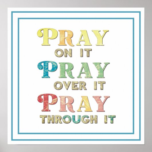 Pray On It Pray Over It Pray Through It Bible Art Poster (Vorne)