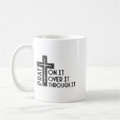 Pray On It Pray Over It Pray Through It Christian Kaffeetasse (Links)