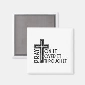 Pray On It Pray Over It Pray Through It Christian Magnet (Vorderseite/Rückseite)