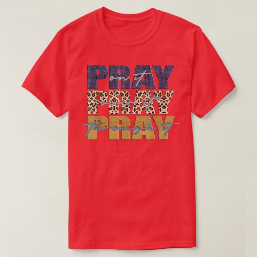 Pray On It Pray Over It Pray Through It Leopard Ch T-Shirt (Design vorne)