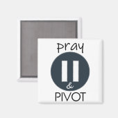 Pray Pause PIVOT Magnet (Vorderseite/Rückseite)