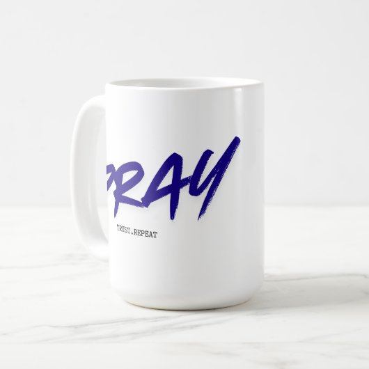 Pray.Trust.Repeat Kaffeetasse (Vorderseite Links)