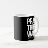 Pray. Trust. Wait. Christian Religious Verse Matth Kaffeetasse (VorderseiteRechts)