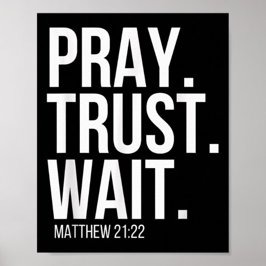 Pray. Trust. Wait. Christian Religious Verse Matth Poster (Vorne)