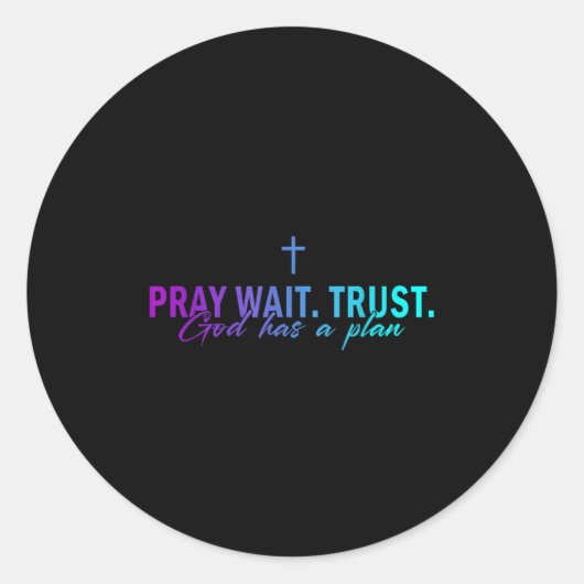 Pray Wait Trust God Has A Plan Gradient Cross Runder Aufkleber (Vorderseite)