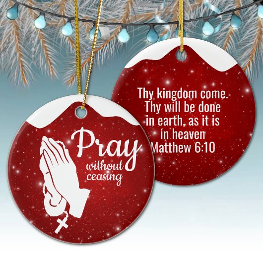 Pray without ceasing Matthew 6:10 Prayer  ⛪️ 🎄 Keramik Ornament