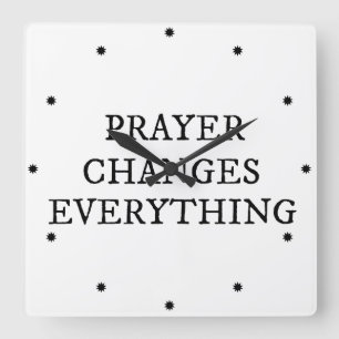 Prayer Changes Everything Christian Quote Quadratische Wanduhr