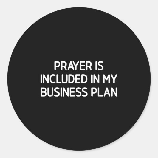 Prayer Is Included In My Business Plan, Motivation Runder Aufkleber (Vorderseite)