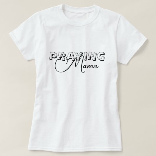 Praying Mama T-Shirt (Design vorne)