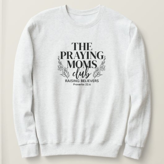 Praying Moms Club Sweatshirt (Design vorne)
