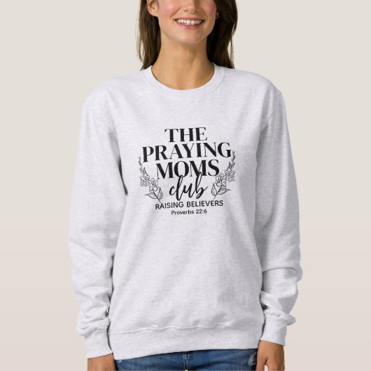 Praying Moms Club Sweatshirt (Vorderseite)