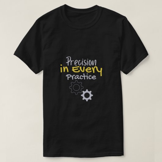 Präzision in jeder Praxis T-Shirt (Design vorne)
