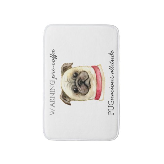 Pre-Coffee Pugnacious Haltung mit Mops Badematte (Vorderseite Vertikal)