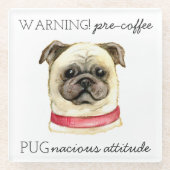 Pre-Coffee Pugnacious Haltung mit Mops Glasuntersetzer (Vorderseite)