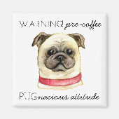 Pre-Coffee Pugnacious Haltung mit Mops Magnet (Vorne)