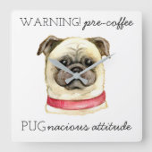 Pre-Coffee Pugnacious Haltung mit Mops Quadratische Wanduhr (Vorderseite)