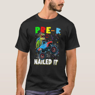 Pre K Nails It Dinosaurier Rex Monster Truck Gradu T-Shirt