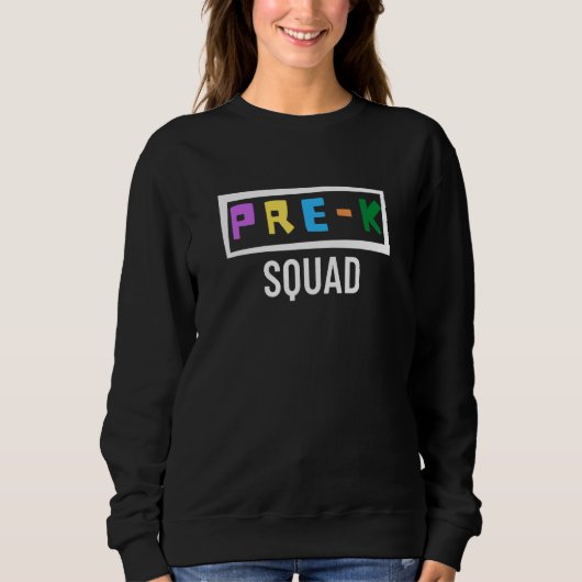 Pre K Squad Preschool Teacher 1 Sweatshirt (Vorderseite)
