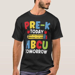 Pre K Today HBCU Tomorrow Graduate Grad Uni S T-Shirt