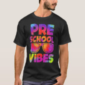 Pre School Vibes Back To School Students Teachers T-Shirt (Vorderseite)