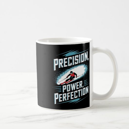 Precision Power Perfektion Skifahren Kaffeetasse (Rechts)
