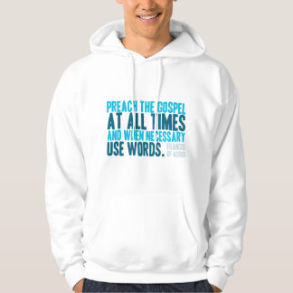 Predigen Sie das Evangelium immer Hoodie