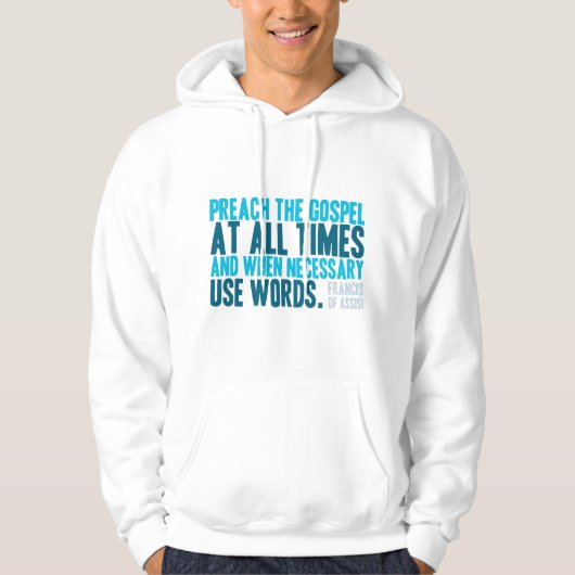 Predigen Sie das Evangelium immer Hoodie (Vorderseite)