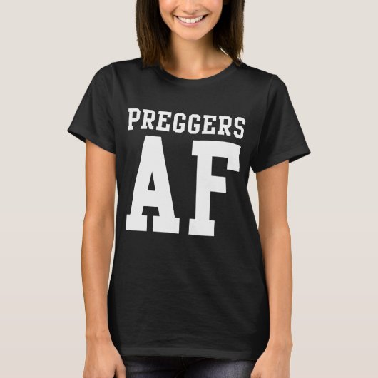Preggers AF T-Shirt (Vorderseite)