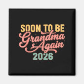 Pregnancy Announcement Soon To Be Grandma Again 20 Magnet (Vorne)
