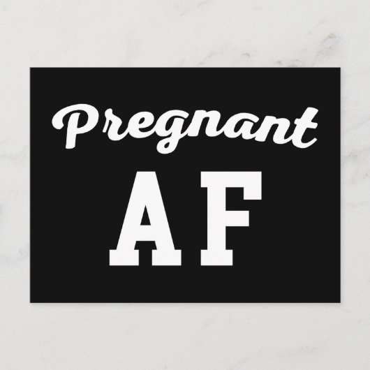 Pregnant AF Funny Zitat Postkarte (Vorderseite)
