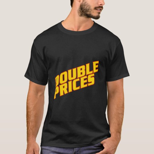 Preis ist richtig - doppelte Preise T-Shirt (Vorderseite)
