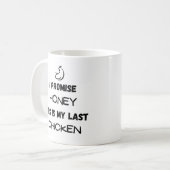 Preisangebot für Hühner: Ich verspreche ... Letzte Kaffeetasse (Vorderseite Links)