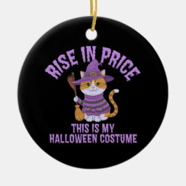 Preisanstieg, das ist mein Halloween-Kostüm! Keramik Ornament
