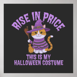 Preisanstieg, das ist mein Halloween-Kostüm! Poster