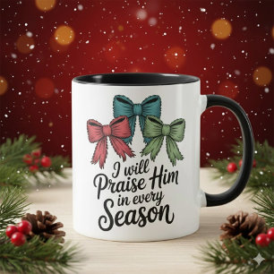Preise Ihn in jeder Jahreszeit Christlicher 11 oz  Tasse