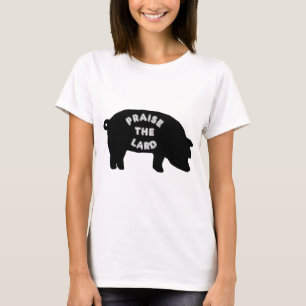 Preisen Sie das Schweinefett T-Shirt