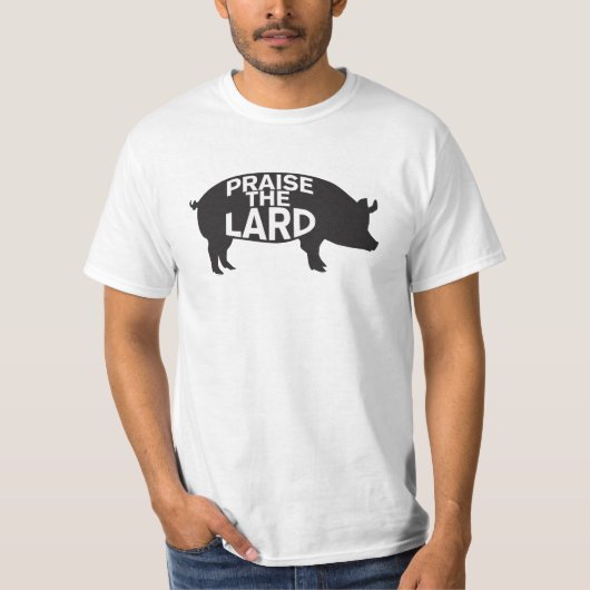 Preisen Sie den Schweinefett-T - Shirt (Vorderseite)