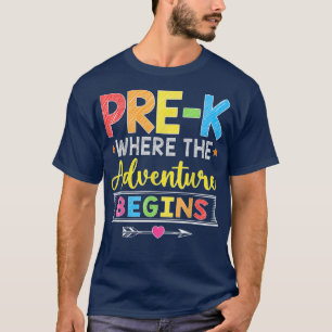 PreK, wo das Abenteuer beginnt Student Geschenk zu T-Shirt