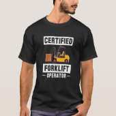 Premiu des Gabelstaplerfahrers für zertifizierte G T-Shirt (Vorderseite)