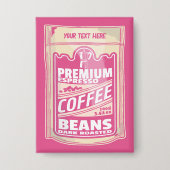 Premium Espresso Kaffeebohnen Rosa Pop Kunst Button (Vorderseite)
